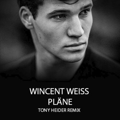 Wincent Weiss - Pläne (Tony Heider Remix) Promo