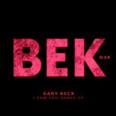 BEK034 - Gary Beck - I Saw You Dance
