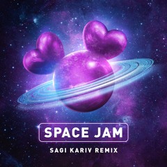 Space Jam - Sagi Kariv Remix