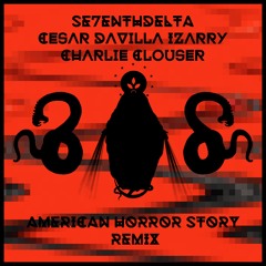 AHS Theme (Se7enth Delta Remix)