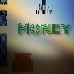 TRIGGA x  FNFSMOOTH - MONEY