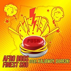 Afro Bros & Finest Sno Ft. Kalibwoy & Darr3n - Push