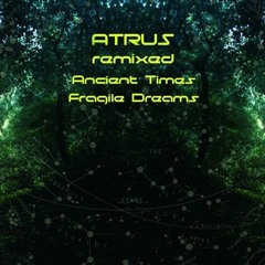 Atrus - Ancient Times(XS Remix)