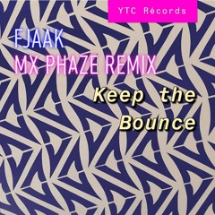 Keep The Bounce - Fjaak (Mx Phaze remix)