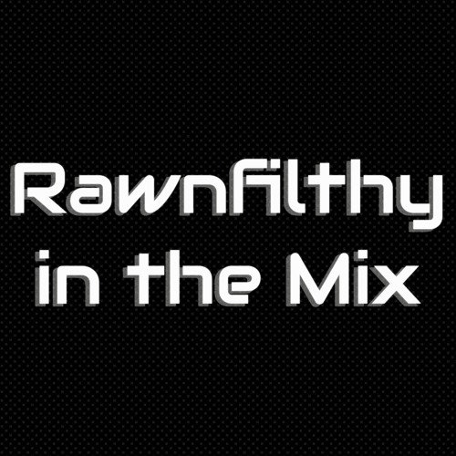 Rawnfilthy In The Mix Vol.10 [18-03-2019]