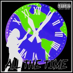 All The Time ft. phillipmore & Connorfink (Prod. Yung Tago)