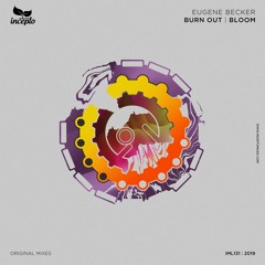 Eugene Becker - Burn Out (Original Mix) [Incepto Music]