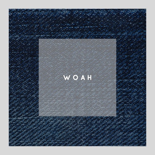 Denim_Dreams - Woah