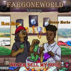 "Never Sell My Soul" featuring Ron Don and Donny Darko