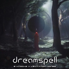 dreamspell - E Knocks X Levitation Jones