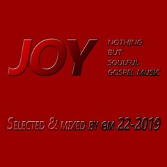 JOY (NOTHING BUT SOULFUL GOSPEL HOUSE MUSIC)