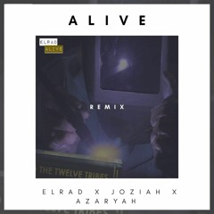 Alive UK REMIX - Elrad Ft Joziah & Azaryah