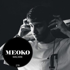 MEOKO Podcast Series | Macarie #278