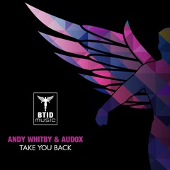 Andy Whitby & Audox - Take U Back (KB Project Remix)