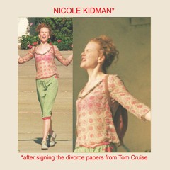 Nicole Kidman (after signing the divorce papers from Tom Cruise) - Lashormigas