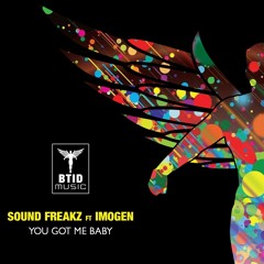 Sound Freakz Feat Imogen - U Got Me Baby