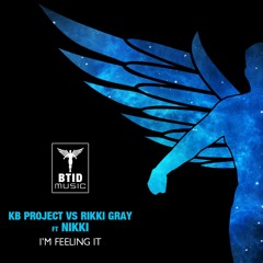 KB Project Vs Rikki Gray Feat Nikki - I'm Feelin It