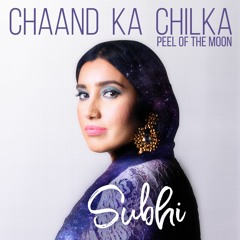 Chaand Ka Chilka | Original | Subhi