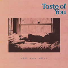 taste of you (888 sxsw edit)