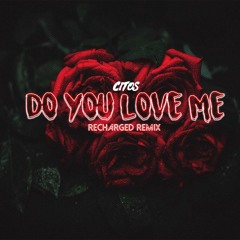 Citos - Do You Love Me (ReCharged Remix) **BUY = FREE DOWNLOAD**