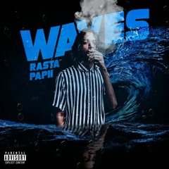 Rasta Papii - Waves Prod. Goonie Savage, Rasta Rebelz