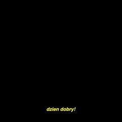 dzien dobry! (prod. kalita x smutny prince)