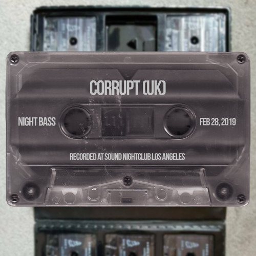 Corrupt (UK)- Live @ Night Bass (Feb 28, 2019)