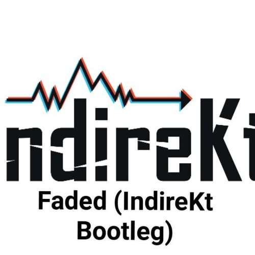 FADED(INDIREKT BOOTLEG)(FREE DOWNLOAD)