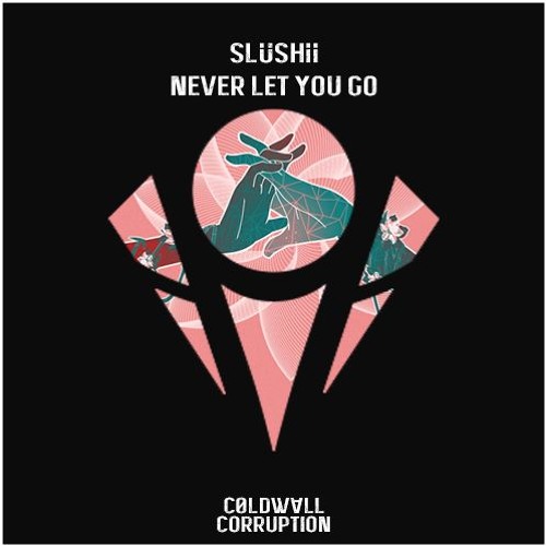 Slushii - Never Let You Go feat. Sofia Reyes (Coldwall Corruption)