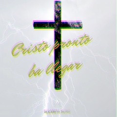 Cristo Pronto Ba LLegar [Beat-prod: ESKRY]