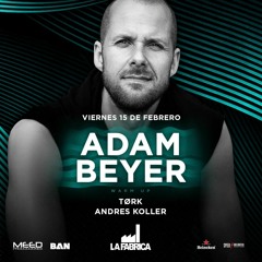 La Fábrica - Warm Up Adam Beyer - 15.02.19