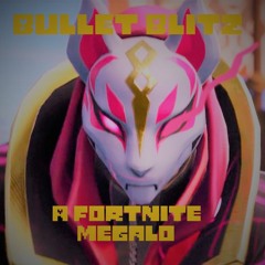 Bullet Blitz - A Fortnite Megalo (cover)