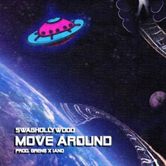 Swaghollywood - Move Around [Prod. By Gren8 & IanoBeatz]