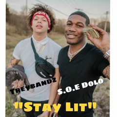 S.O.E Dolo Feat. TreyBandz - Stay Lit