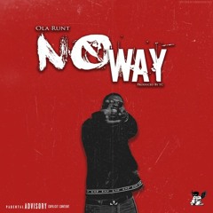 Ola Runt - No Way Prod By YC