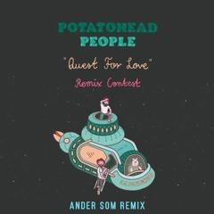 Potatohead People - Quest For Love feat. Illa J (Ander Som Remix)