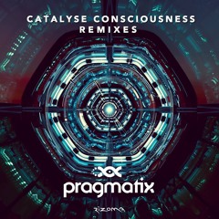 Pragmatix - Catalyse Consciousness (Abat & Soul Link Remix)