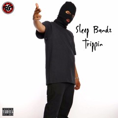 Sleep Bandz - Trippin