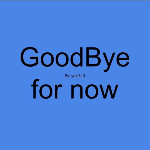 Stream Goodbye by yolo819 | Listen online for free on SoundCloud