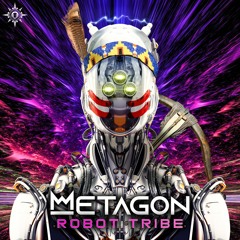 Metagon - Robot Tribe - ★#4 Beatport Top 100★