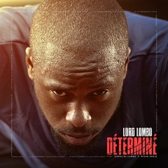 Lord Lombo --   DETERMINE   Gamaliel Lombo