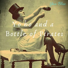Yo Ho And A Bottle Of Pirates