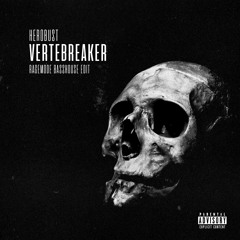 Herobust - Vertebreaker (RageMode BassHouse Edit)