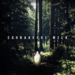Courageous Milk Mp3
