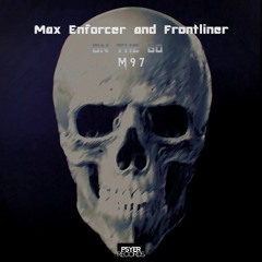 Max Enforcer & Frontliner - On The Go (M 9 7 Remix)
