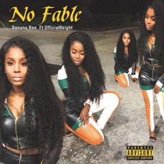 No Fable- Banana Bee Ft Official8eight