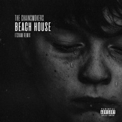 The Chainsmokers - Beach House (ItsVam Remix)