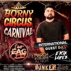 FAG Horny Circus Carnival (Erik Lopez feat Kriss Malavaka Mashup)
