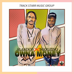 Boogzino & Alandon - Owna Money (Track Starr Music Group) Dancehall 2019