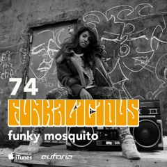 FUNKALICIOUS 074 - Funky Mosquito